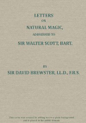 [Gutenberg 51645] • Letters on Natural Magic; Addressed to Sir Walter Scott, Bart.